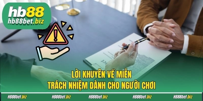 Lời khuyên về miễn trách nhiệm dành cho người chơi