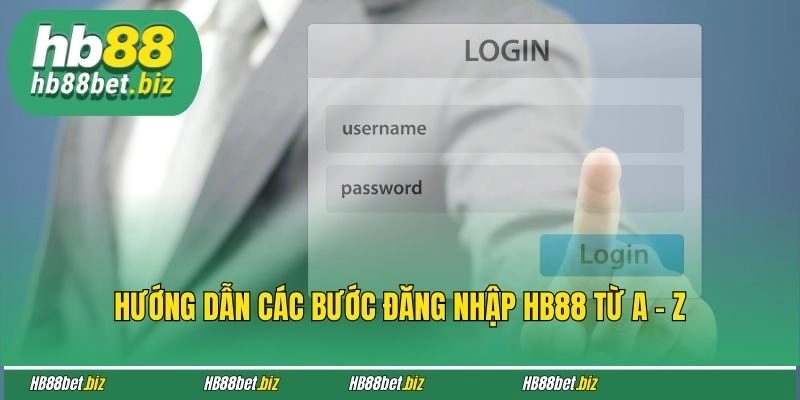 Hướng dẫn các bước đăng nhập HB88 từ A - Z